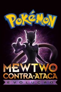 Pokémon – Mewtwo Contra-Ataca! Evolução