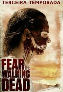 Fear the Walking Dead: 3 Temporada