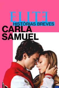 Elite Histórias Breves: Carla Samuel