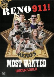 Reno 911! Reno’s Most Wanted Uncensored