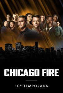 Chicago Fire: Heróis Contra o Fogo: 10 Temporada