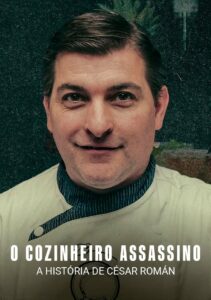 O Cozinheiro Assassino: A História de César Román